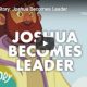 Joshua becomes a leader