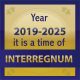 2019 TO 2025 IS A TIME OF INTERREGNUM, THE WORLD IS IN A (STATE OF EMERGENCY)  – (Mindset Media News!)